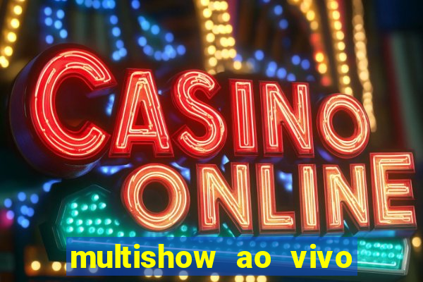 multishow ao vivo gratis online